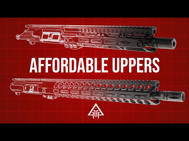 Super Affordable AR-15 Upper Builds