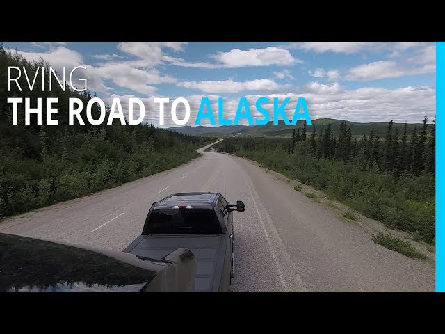 RVING THE ROAD TO ALASKA (DAWSON CREEK TO LIARD HOT SPRINGS)
