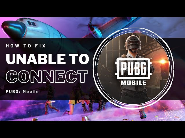 PUBG Mobile – How To Fix “Unable To Connect To Server” Error