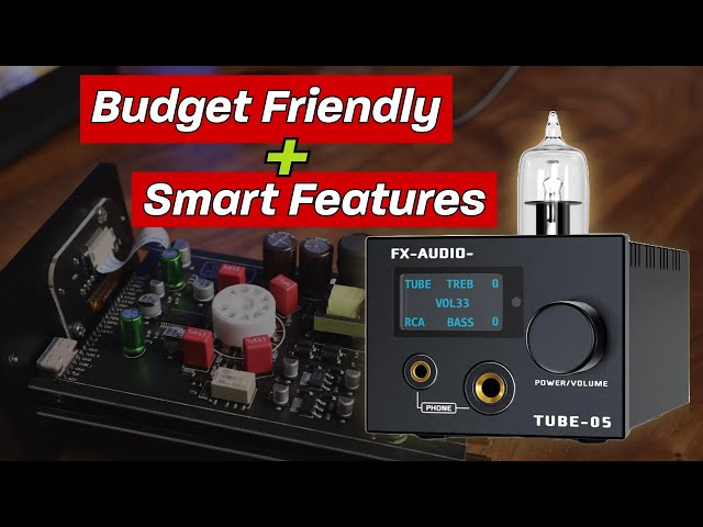FX-Audio Tube-05 - Has Smarts, Tubes and Budget Pricing
