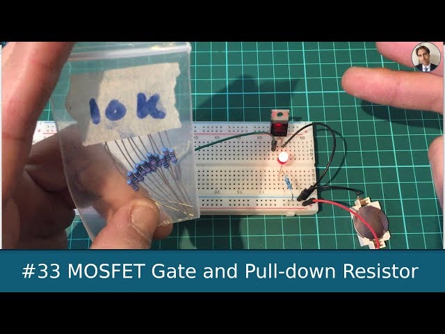 MOSFET Why use a Gate and a Pull-Down Resistor?