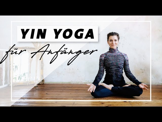 Yin Yoga für Anfänger | Entspannung Beweglichkeit & Selbstliebe | Faszien dehnen