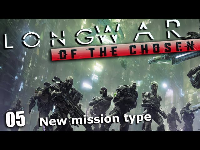 New mission type!  - Long war of the chosen 05 Xcom Modded (Beta)