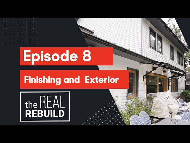 Exteriors and Finishes - Real Rebuild Episode 8