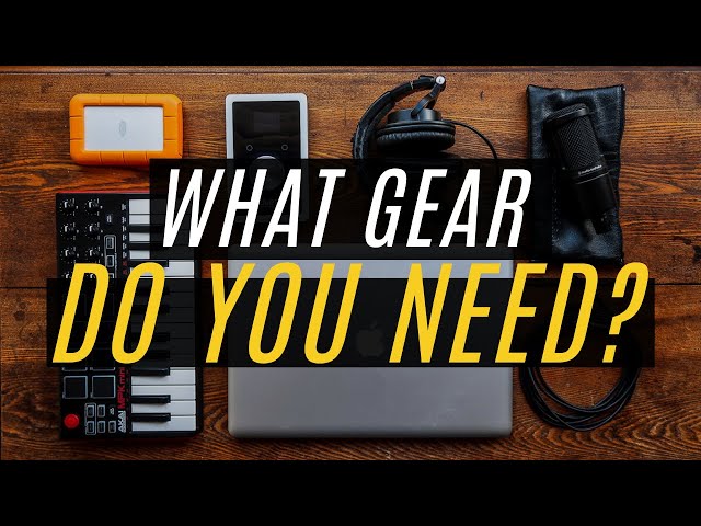 What gear do you NEED to start MAKING MUSIC in 2022?