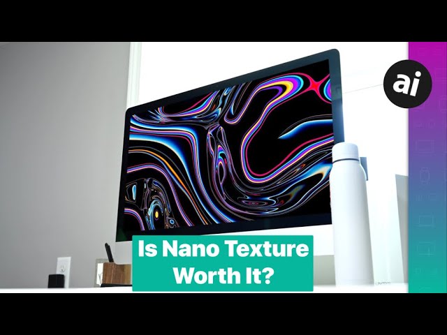 New 27-Inch iMac: Is the $500 Nano-Texture Matte Finish Worth it?