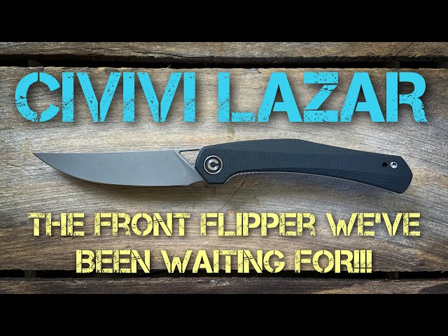 Civivi Lazar - Full Review!! The front flipper we’ve been waiting for!!
