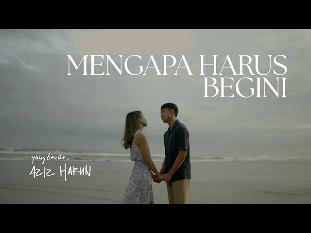 Mengapa Harus Begini - Aziz Harun (Official Audio)