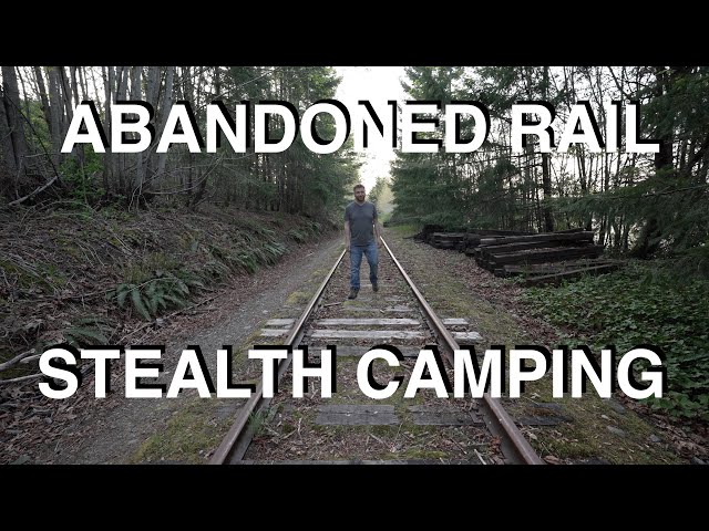 Abandoned Rail Stealth Camping