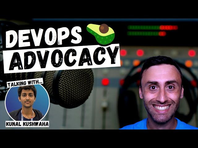 DevOps Advocacy | Kunal Kushwaha