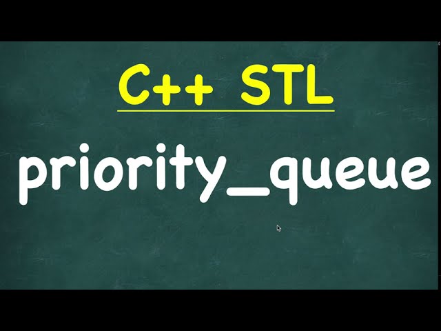 Priority Queue | C++ STL (Standard Template Library) | std::priority_queue