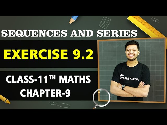 Exe -9.2 Sequence and Series Chapter -9 Class 11 Maths
