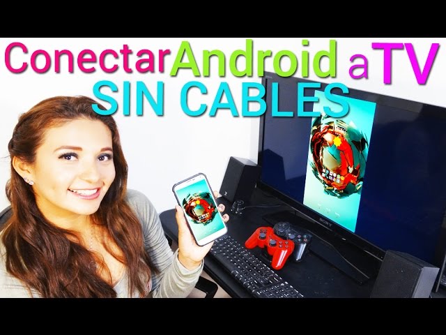 Como conectar tu Android a la Televisión SIN CABLES (!__!)