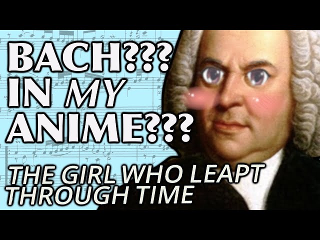 How Bach Elevates Anime | The Girl Who Leapt Through Time
