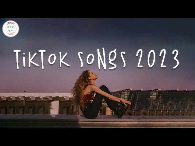 Tiktok songs 2023 🥂 Trending tiktok 2023 ~ Viral tiktok songs