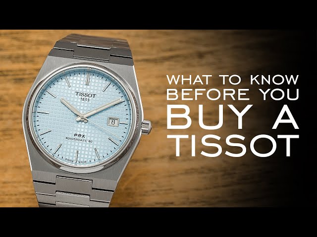 What To Know Before You Buy A Tissot Watch