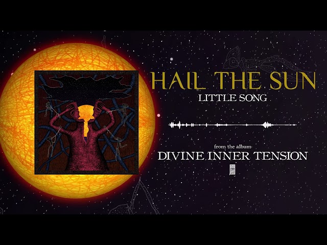Hail The Sun - Little Song