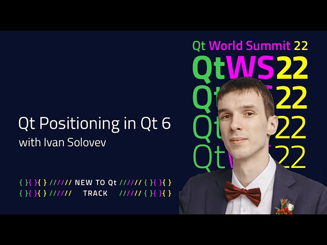 Qt Positioning in Qt 6 | #QtWS22