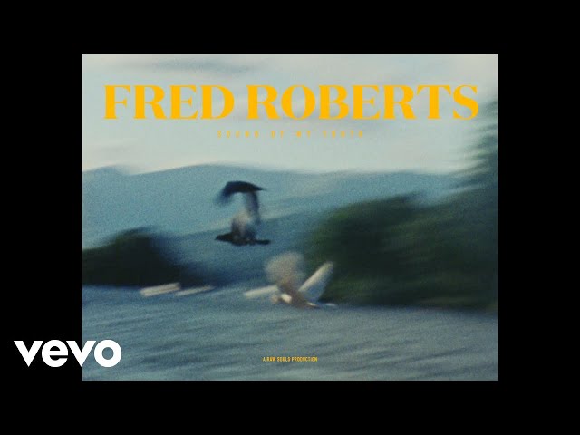 Fred Roberts - Sound of My Youth (Official Music Video)