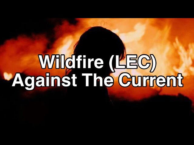 Against The Current - Wildfire (Versão LEC) [Tradução/Legendado]