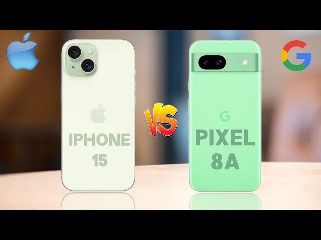 iPhone 15 5G Vs Google Pixel 8A 5G