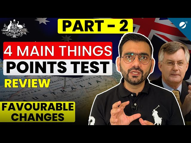 Points Test System for Skill Migration in Australia - 4 Big Changes | Big Immigration News | Part 2