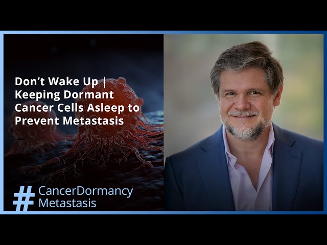 Don’t Wake Up | Keeping Dormant Cancer Cells Asleep to Prevent Metastasis