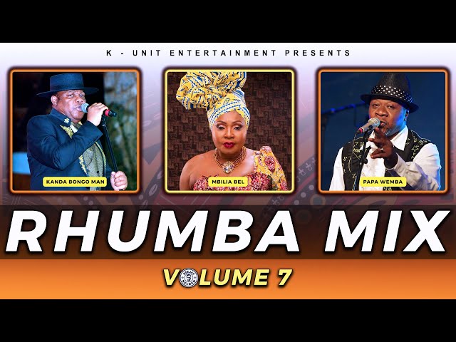 RHUMBA MIX 2024 VOL.7 BY DJ KELDEN - KANDA BONGO MAN, PAPA WEMBA, MBILIA BEL,PAPA LOLO, LES WANYIKA