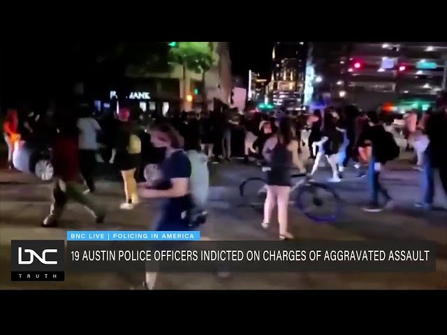 19 Austin Police Officers Indicted on Aggravated Assault Charges