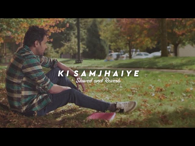 Ki Samjhaiye - Amrinder Gill (Slowed + Reverb)