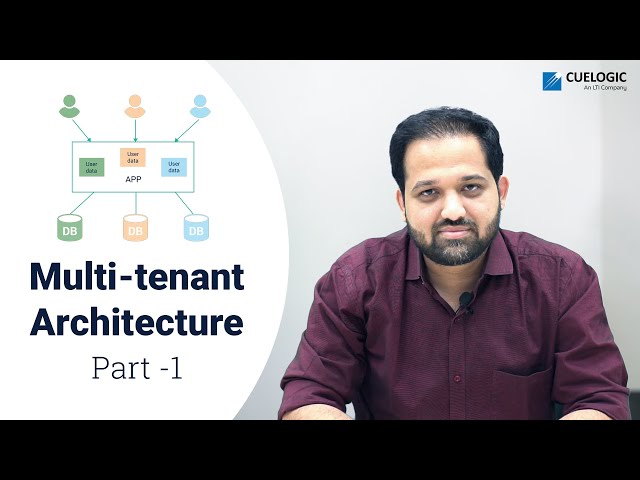 Multi Tenant Architecture - Part 1 | What is Multi Tenant Architecture | TTT | Cuelogic