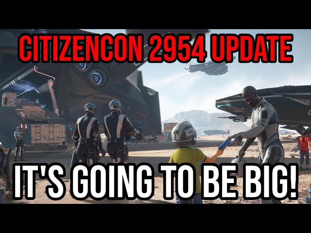 Star Citizen - CitizenCon 2954 Update - It's Going To Be The Biggest Event Yet!