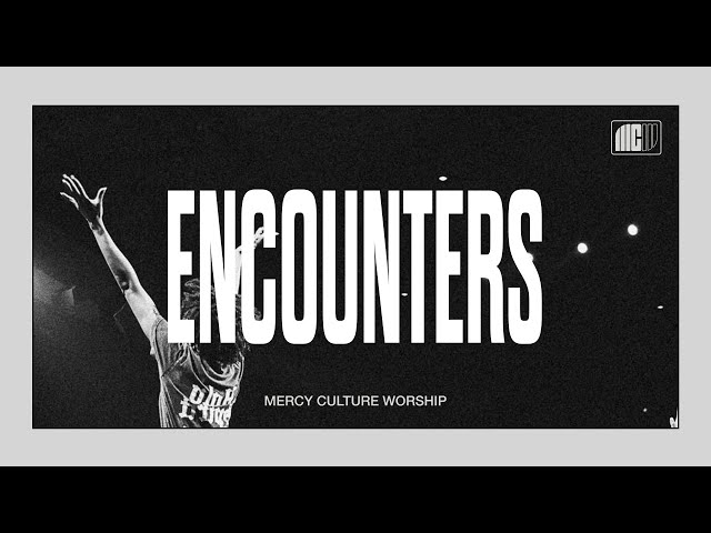11:30AM Encounter | 05.05.24 | Mercy Culture Worship