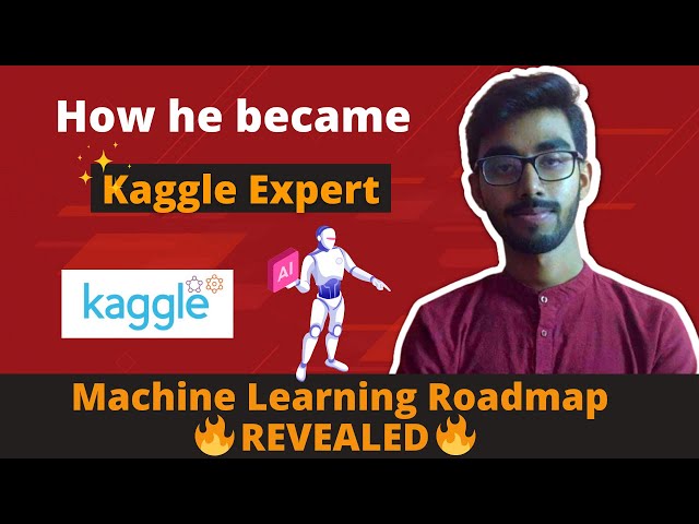 How he became an EXPERT in KAGGLE 🔥 | Machine Learning Roadmap Revealed 😍 [2022]