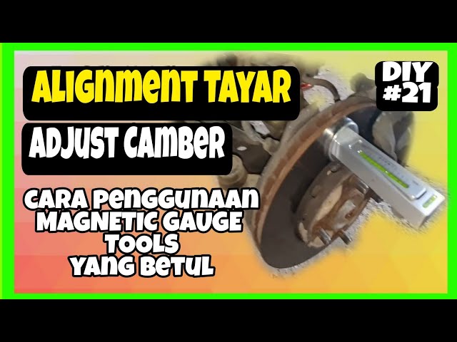 Alignment Tayar..Adjust Camber..Cara guna Magnetic Gauge Tools dengan betul