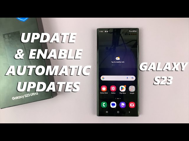 How To Update Samsung Galaxy S23/S23+/S23 Ultra and Enable Automatic Updates