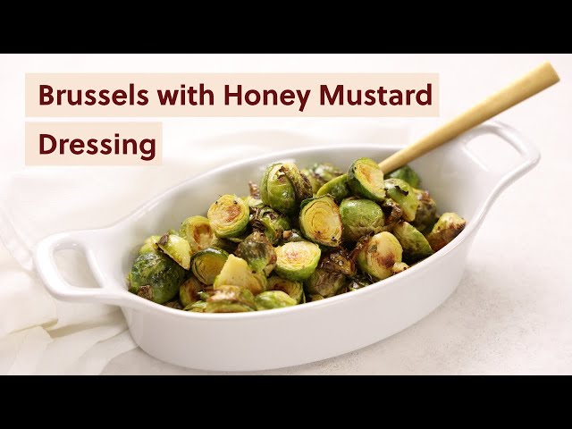 Quick & Tasty Roasted Brussels Sprouts with Honey Mustard Dressing