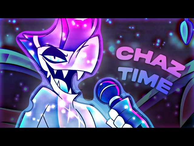 "Chaz Time" Extended  4K *** HELLUVA BOSS
