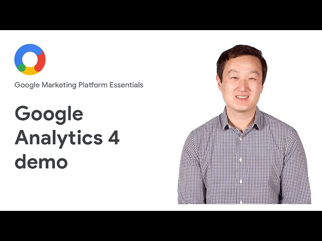 Google Marketing Platform Essentials: Analytics 4 demo