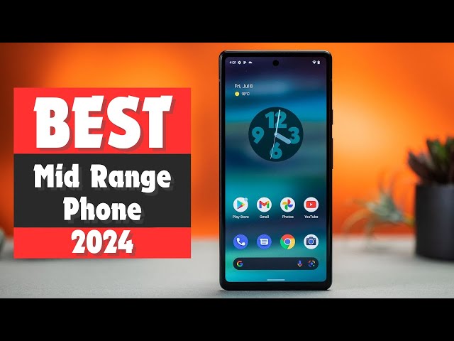 Best Mid Range Phone 2024 - Top 5 Best Mid Range Phones 2024