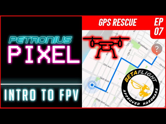 Intro to FPV ep07 - Betaflight GPS Rescue