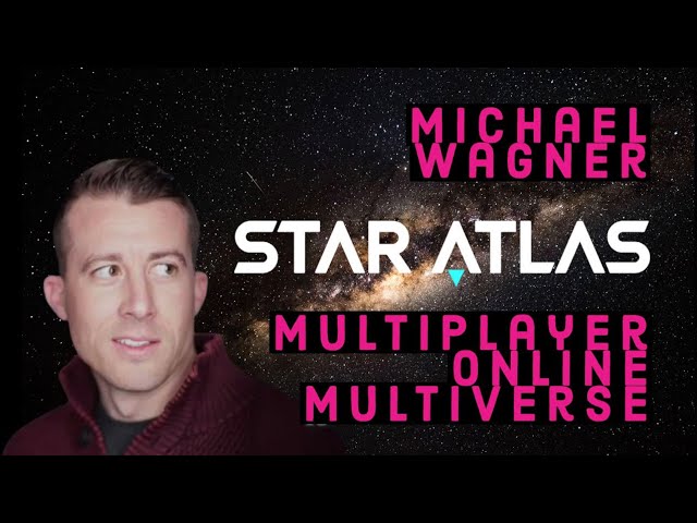 Star Atlas - The Future earn to Play and NFT's - W/ Michael Wagner