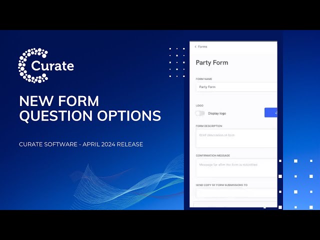 New Form Question Options - Curate Software April 2024 Release