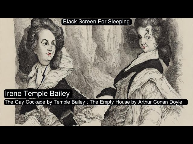 The Gay Cockade by Temple Bailey : The Empty House by Arthur Conan Doyle   by Irene Temple Bailey Bl