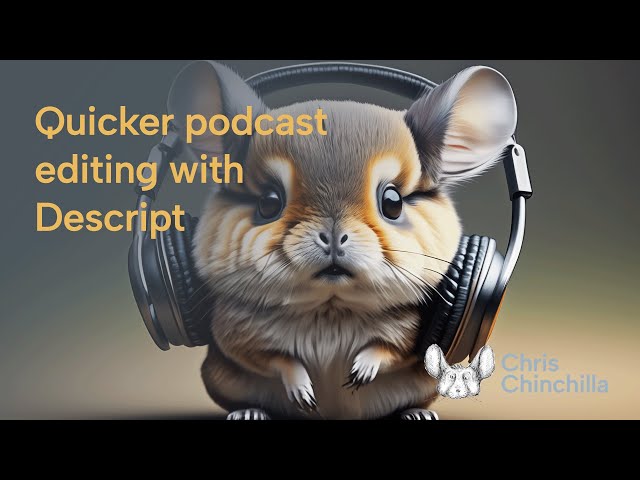 How descript saves me time editing my podcast