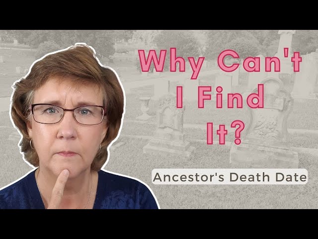 Why You Are NOT Finding Your Ancestor's Date of Death