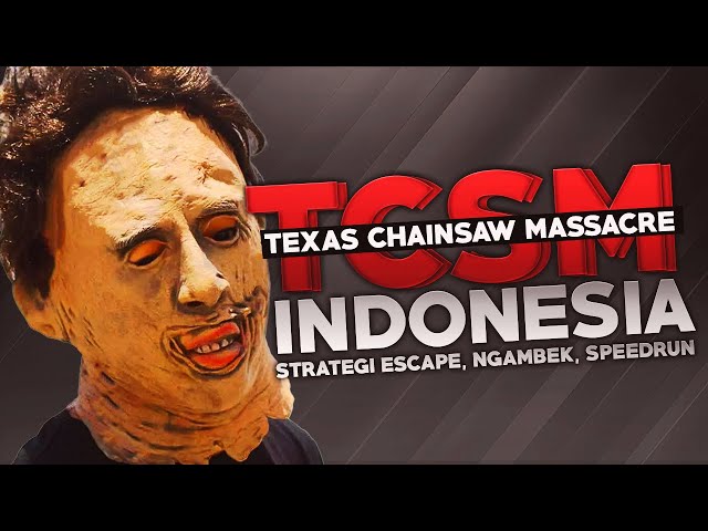 Texas Chainsaw Massacre - Strategi Escape, Ngambek, Speedrun