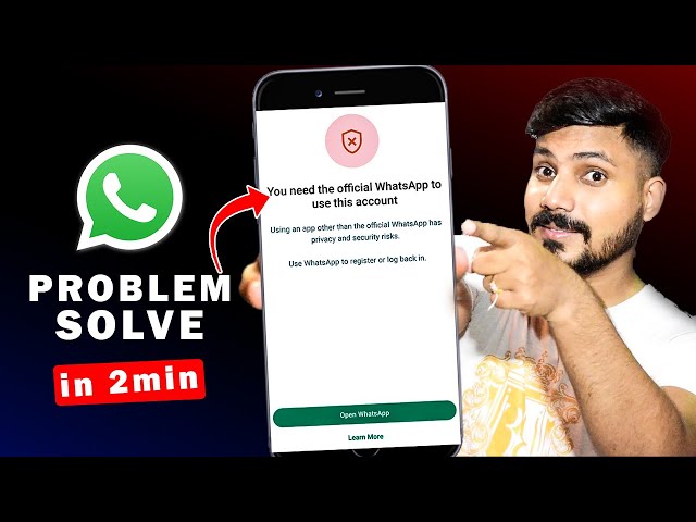 How to Fix You Need Official WhatsApp to Use this Account Problem 2023