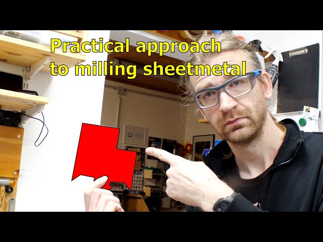Practical approach to milling sheet metal