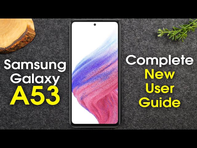 Samsung Galaxy A53 Complete New User Guide